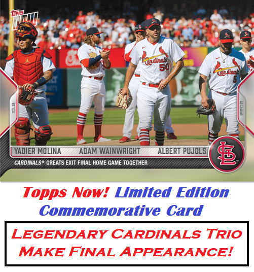2022 Topps Now Albert Pujols/Yadier Molina/Adam Wainwright – Final Game!